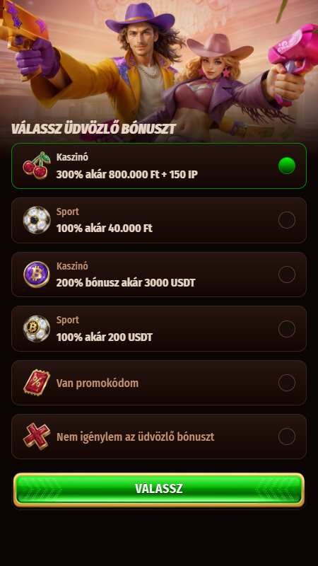 Válaszd ki az üdvözlő bónuszt