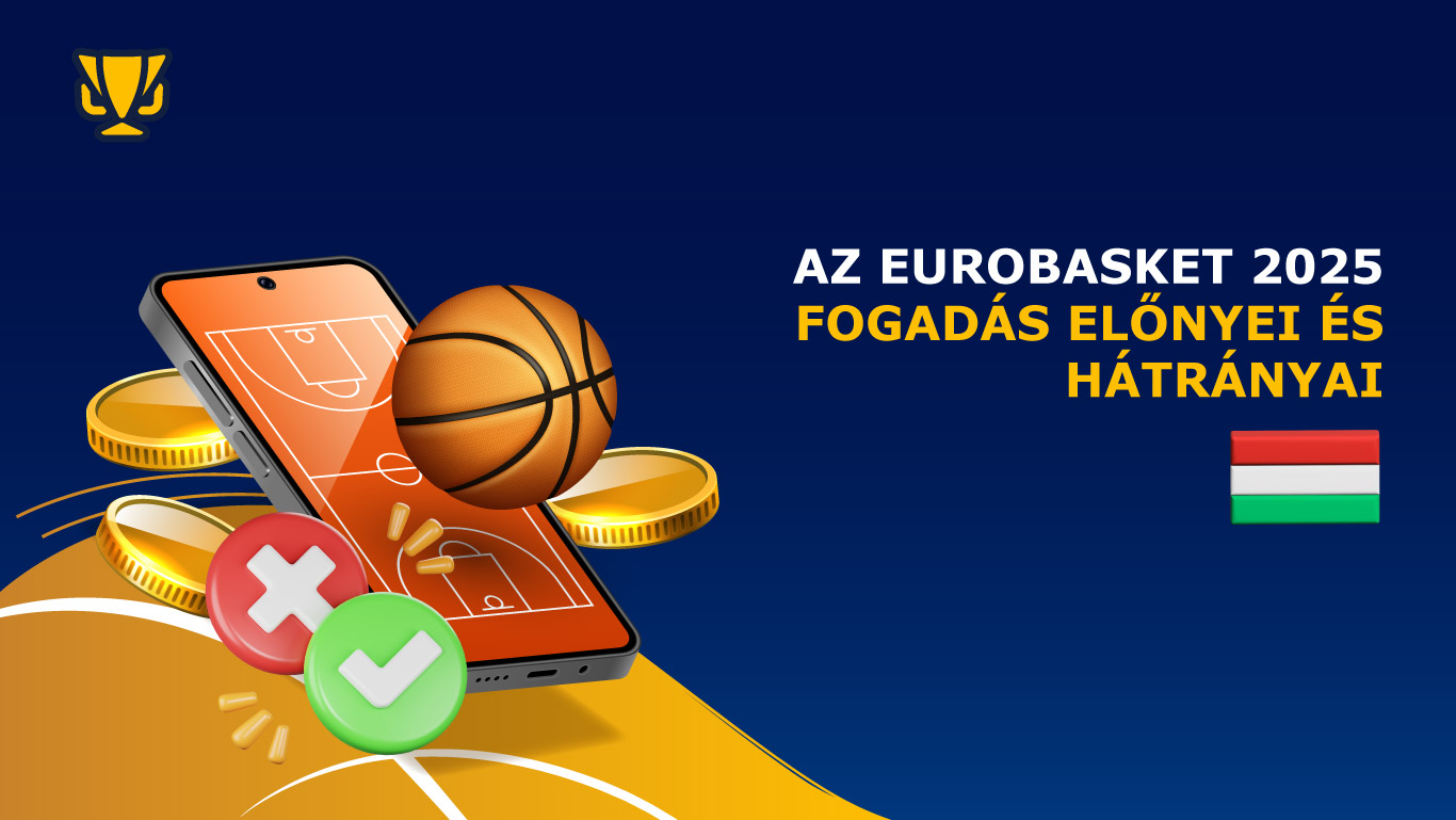 Az EuroBasket 2025 fogadás előnyei és hátrányai